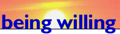 By Being Willing, you allow God to Do things in your Life. - Subscribe to our spiritually uplifting RSS Feed